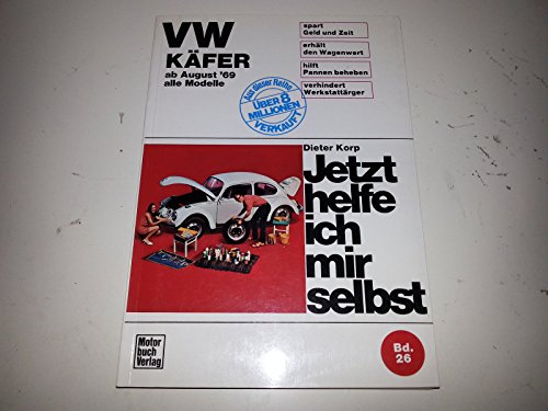 VW Käfer 1200/1300/1500/1302/S/1303/S alle Modelle ab August '69: Mitarb.: Albrecht G. Thaer u. Hans-Peter Lange (Jetzt helfe ich mir selbst) von Motorbuch Verlag